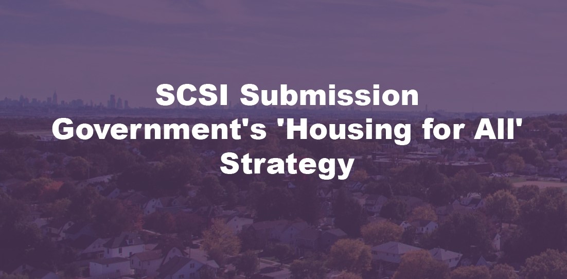 SCSI submission – Government’s ‘Housing for All’ Strategy – May 2021