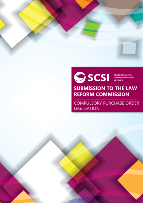 SCSI Submission to the Law Reform Commission: Compulsory Purchase Order Legislation
